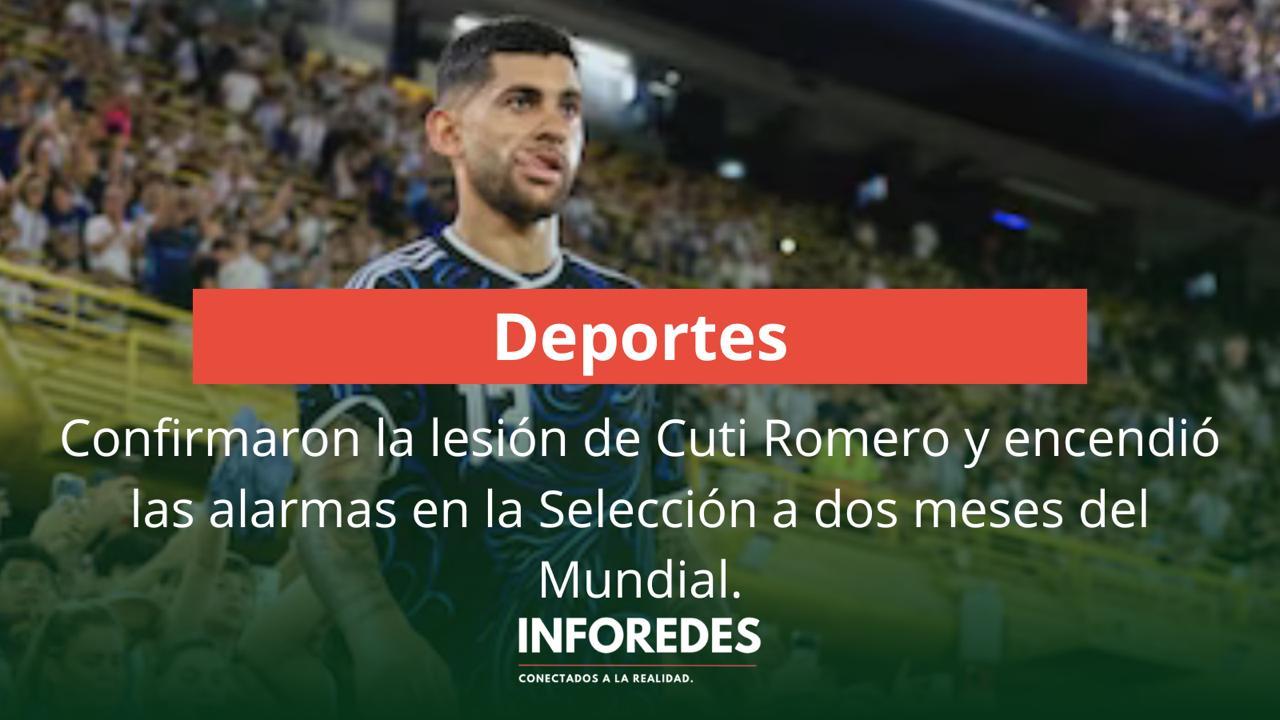 Confirmaron la lesión de Cuti Romero y encendió las alarmas en la Selección a dos meses del Mundial