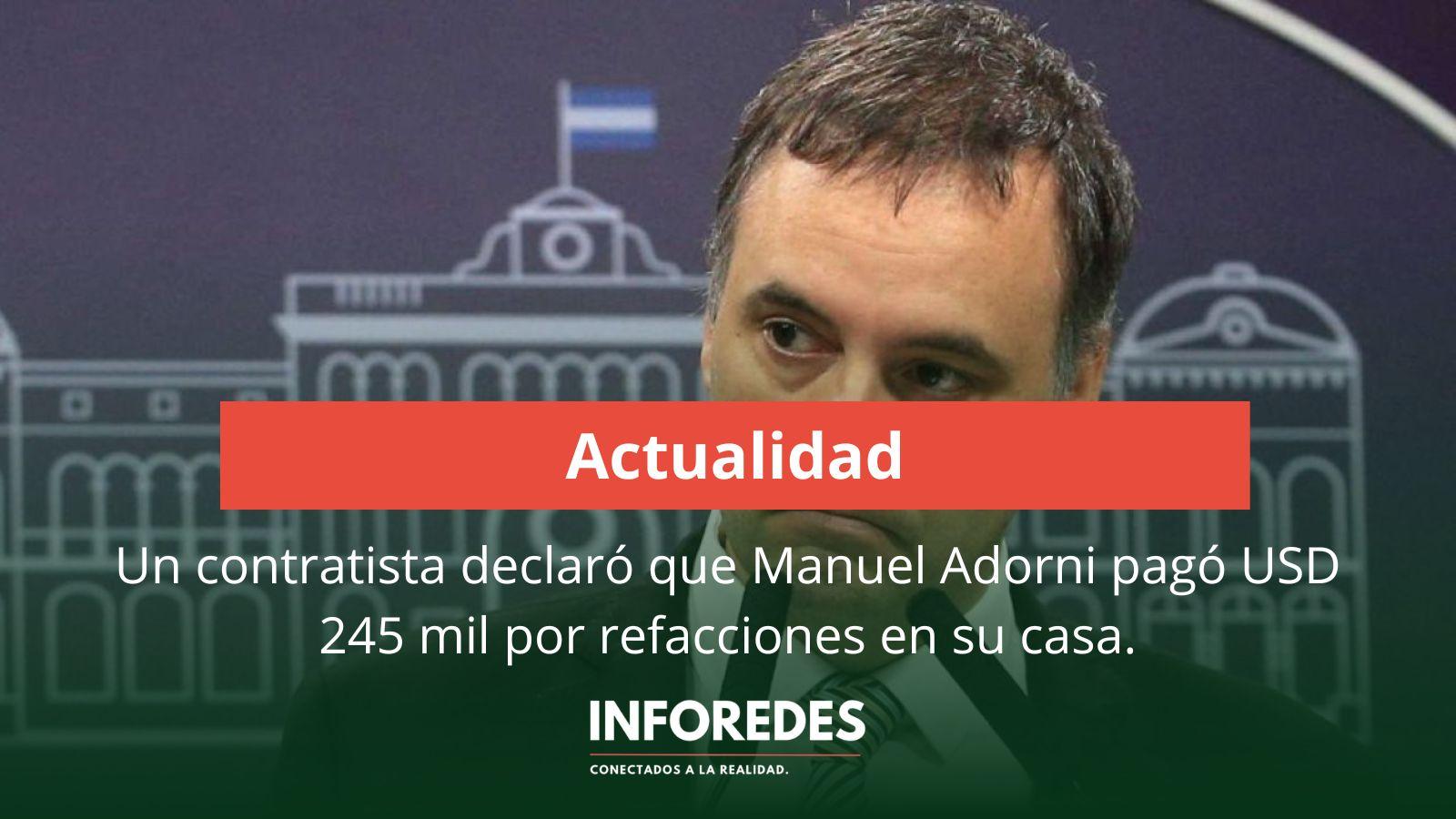 Un contratista declaró que Manuel Adorni pagó USD 245 mil por refacciones en su casa