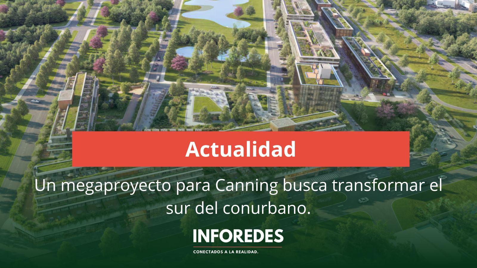 Un megaproyecto para Canning busca transformar el sur del conurbano.