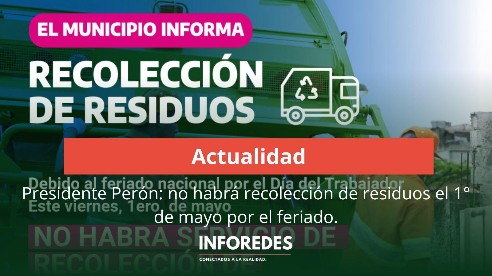 Presidente Perón: no habrá recolección de residuos el 1° de mayo por el feriado