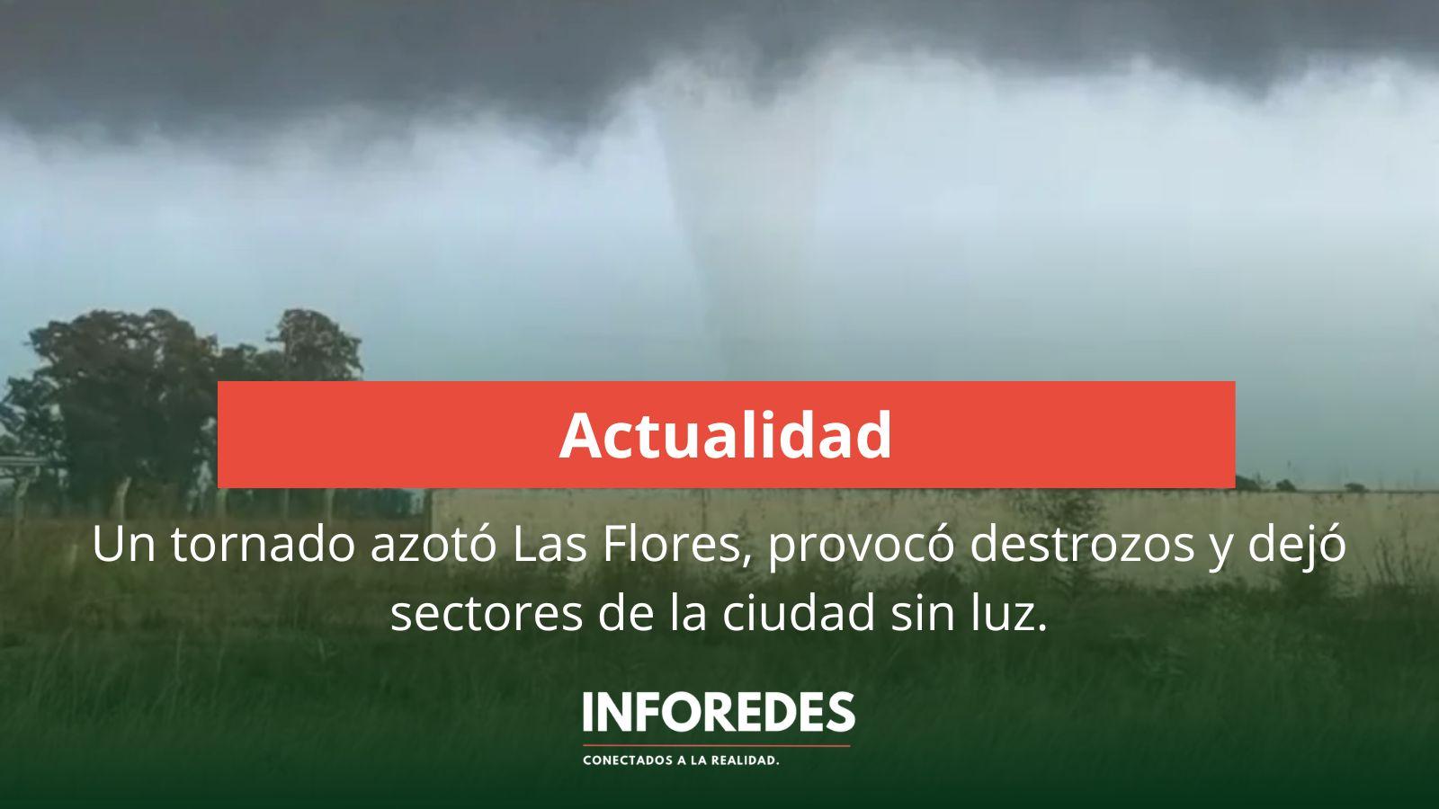 Un tornado azotó Las Flores, provocó destrozos y dejó sectores de la ciudad sin luz