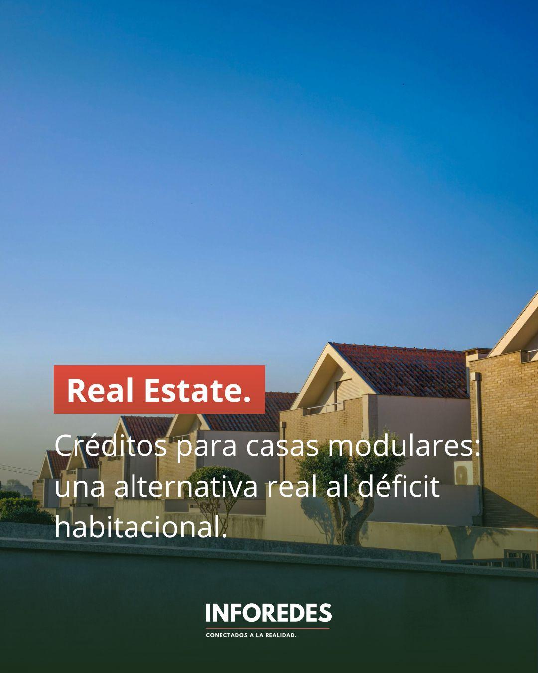 Créditos para casas modulares: una alternativa real al déficit habitacional