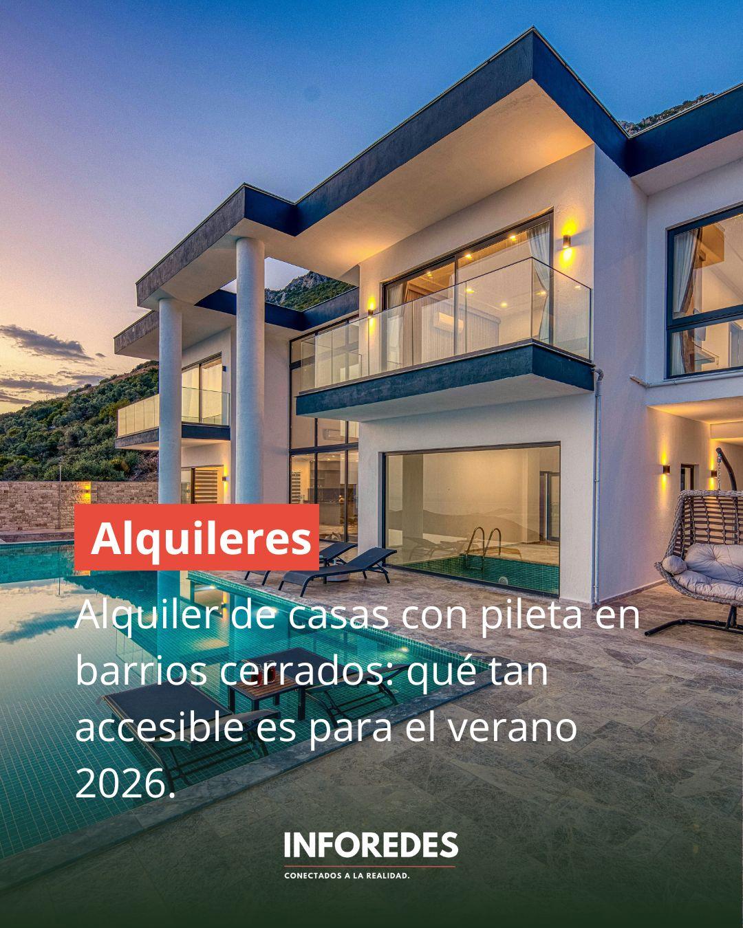 Alquiler de casas con pileta en barrios cerrados: qué tan accesible es para el verano 2026