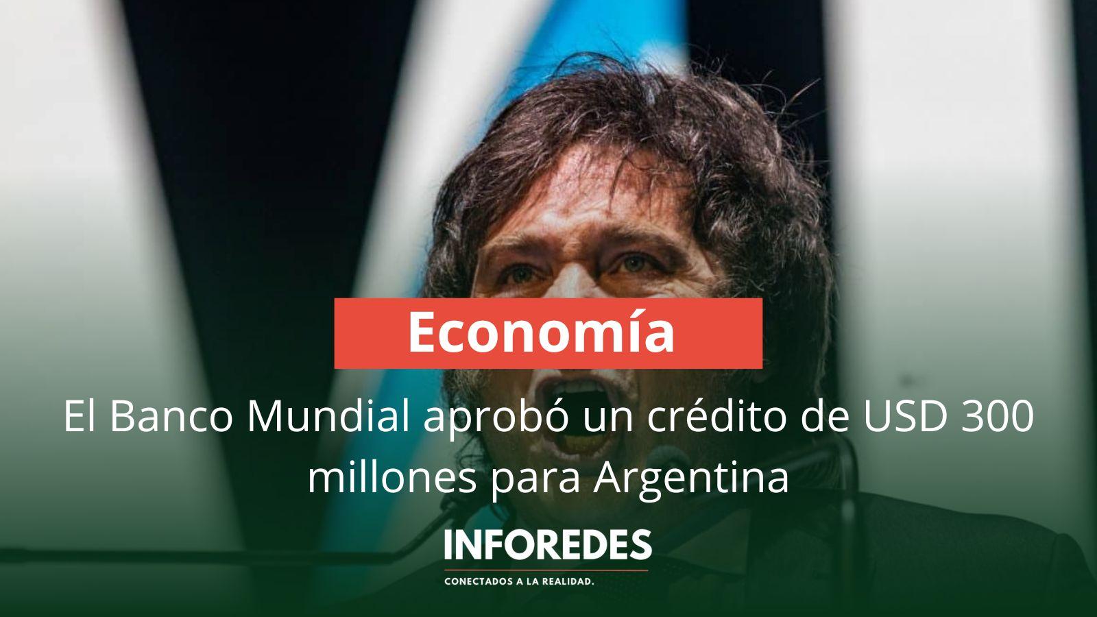 El Banco Mundial aprobó un nuevo crédito de USD 300 millones para Argentina: enfoque en energía y subsidios al gas