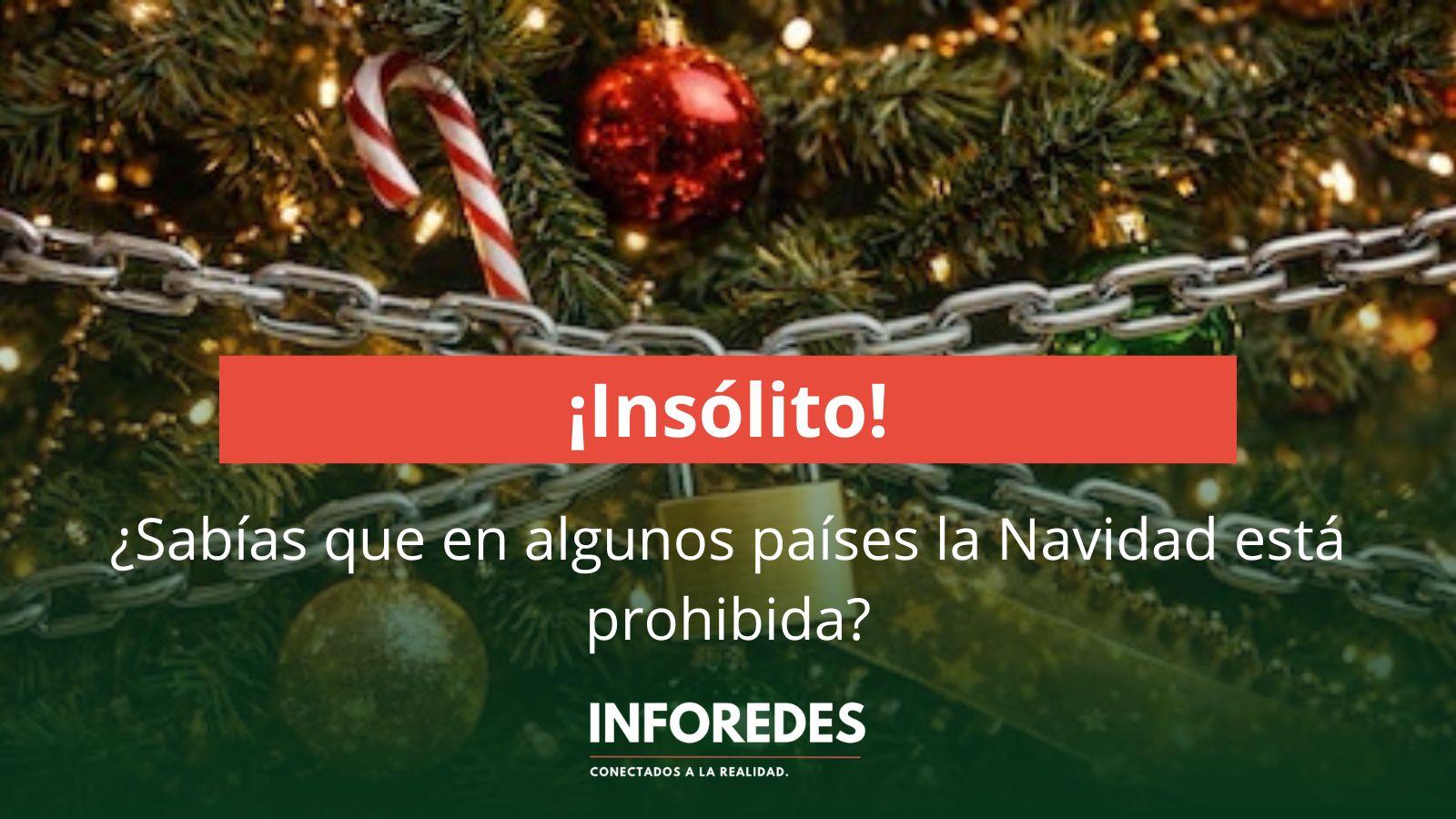 ¿Dónde está prohibida la Navidad y por qué en algunos países no se puede celebrar esta festividad?