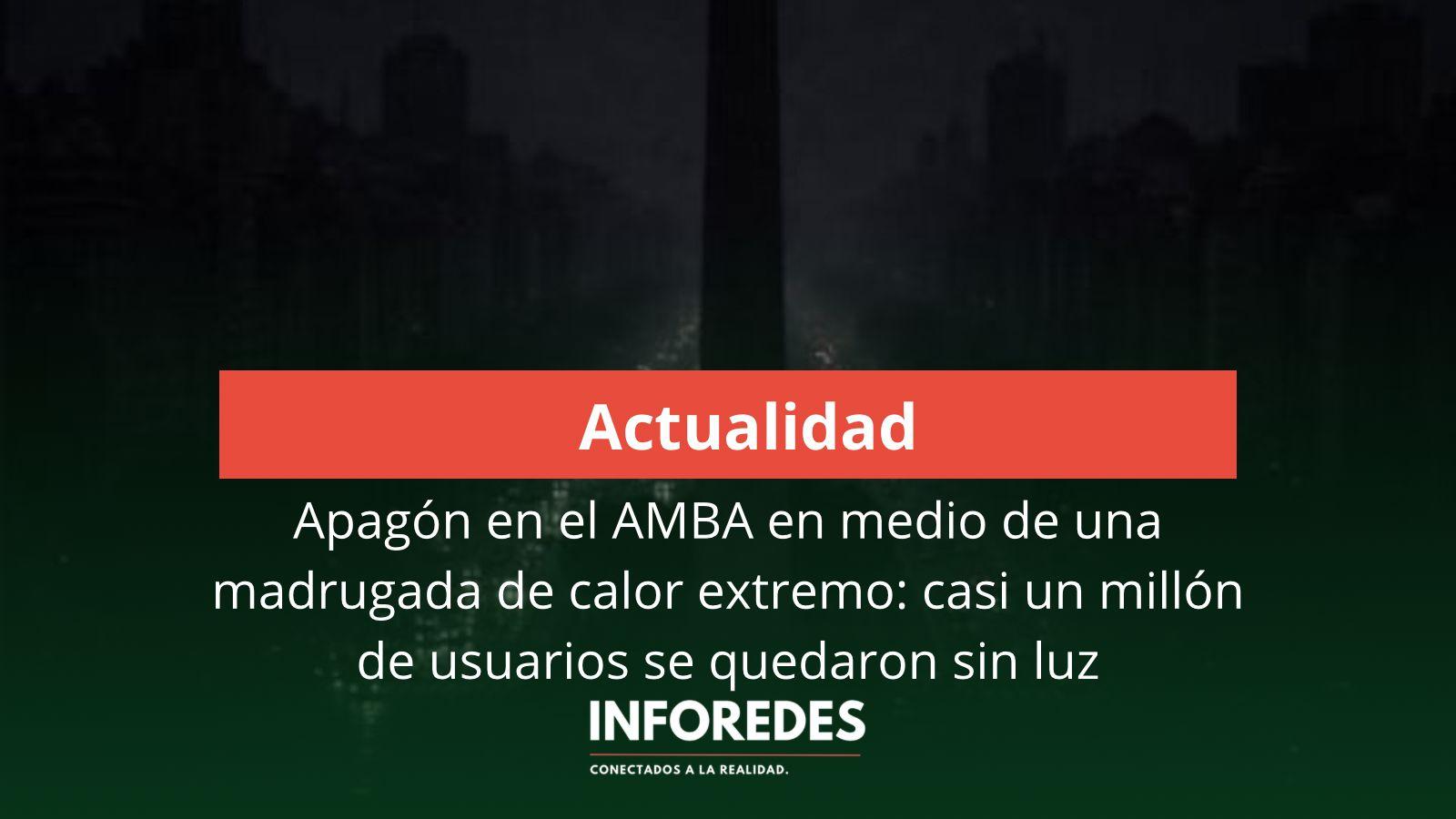 Apagón en el AMBA en medio de una madrugada de calor extremo: casi un millón de usuarios se quedaron sin luz
