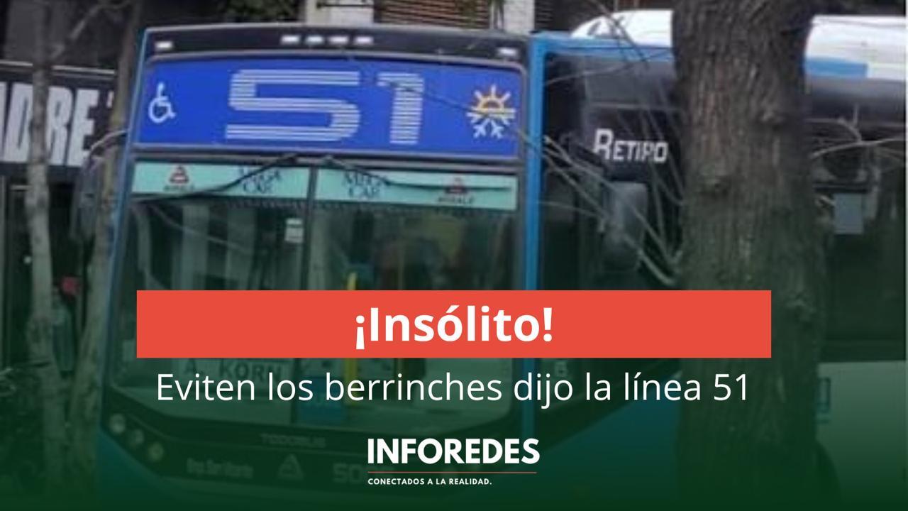 Eviten los berrinches dijo la línea 51 