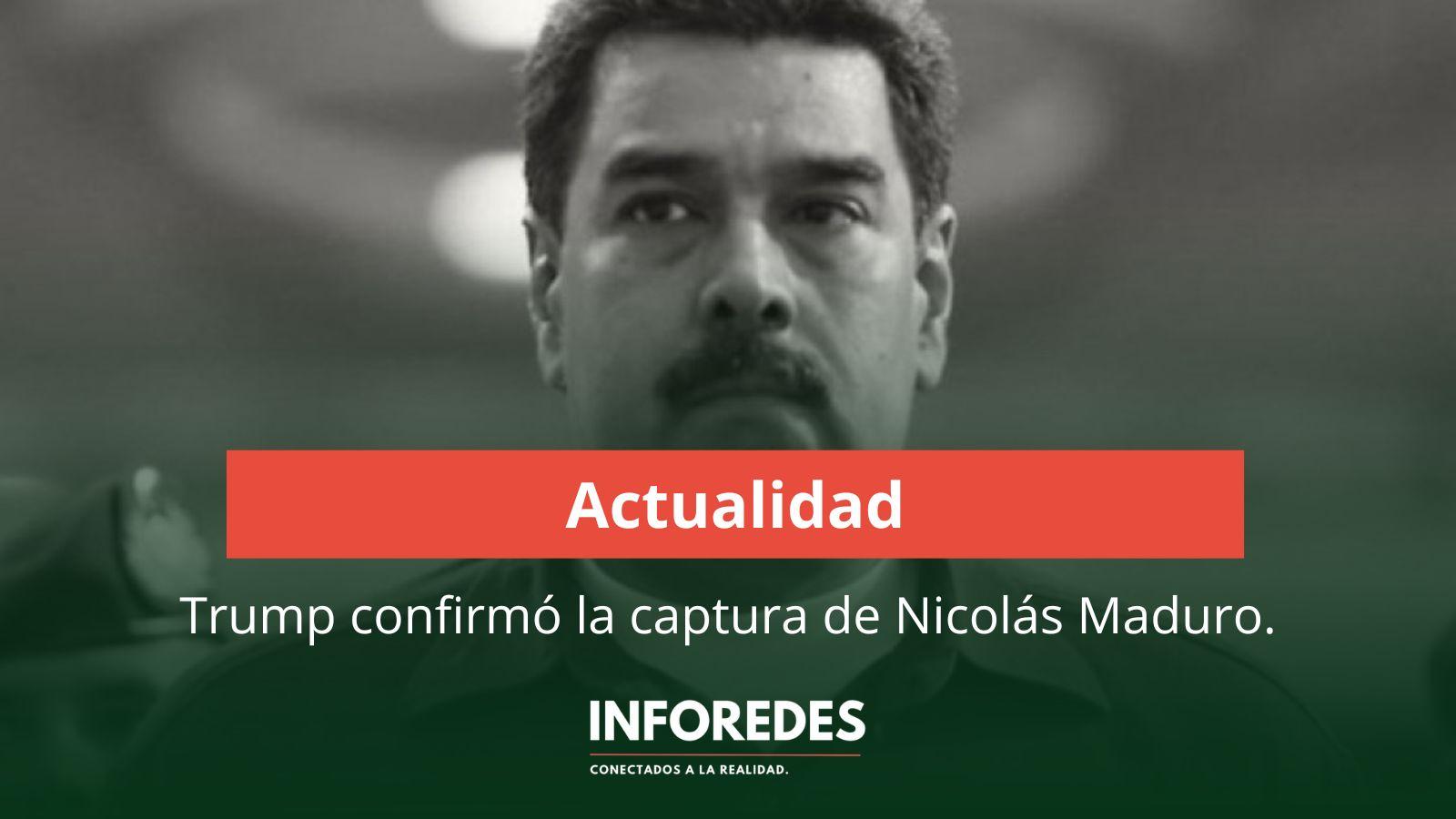 Donald Trump confirmó la captura de Nicolás Maduro y su traslado fuera de Venezuela tras un ataque militar estadounidense