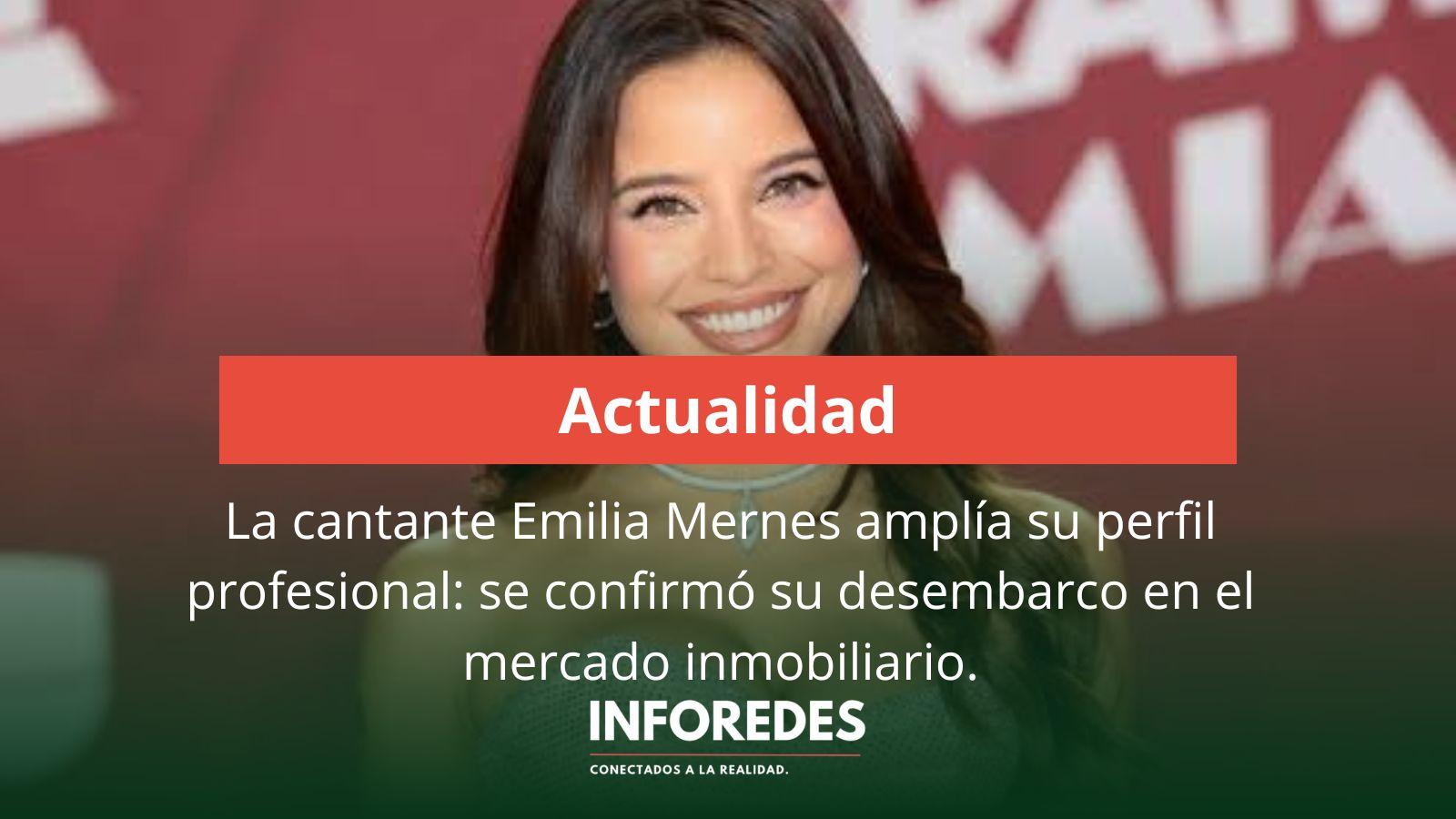Emilia Mernes desembarca en el real estate y lanza su inmobiliaria.