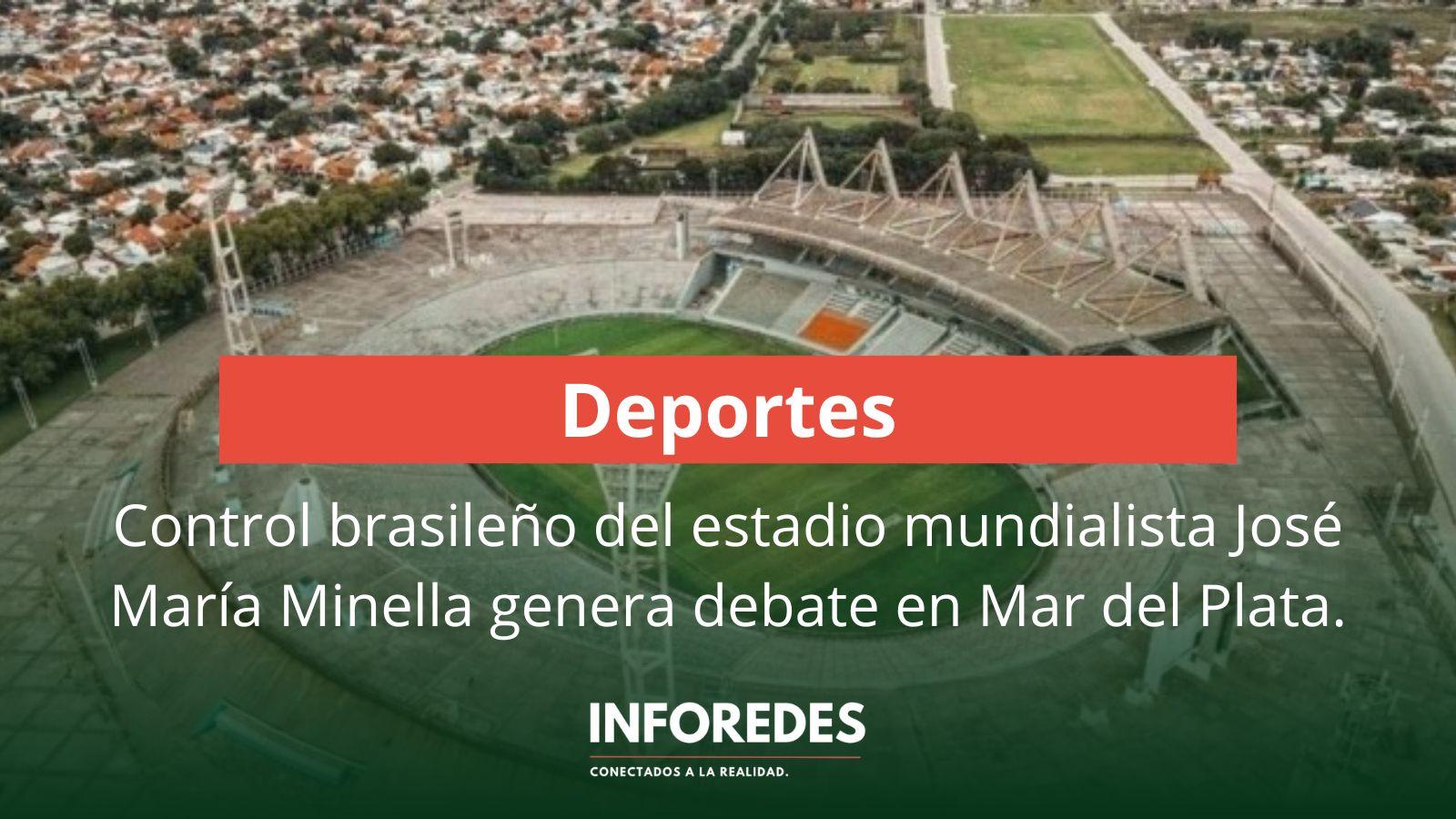 Control brasileño del estadio mundialista José María Minella genera debate en Mar del Plata