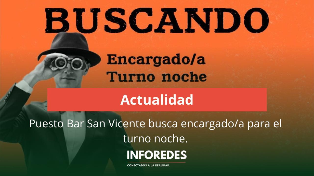 Puesto Bar San Vicente busca encargado/a para el turno noche