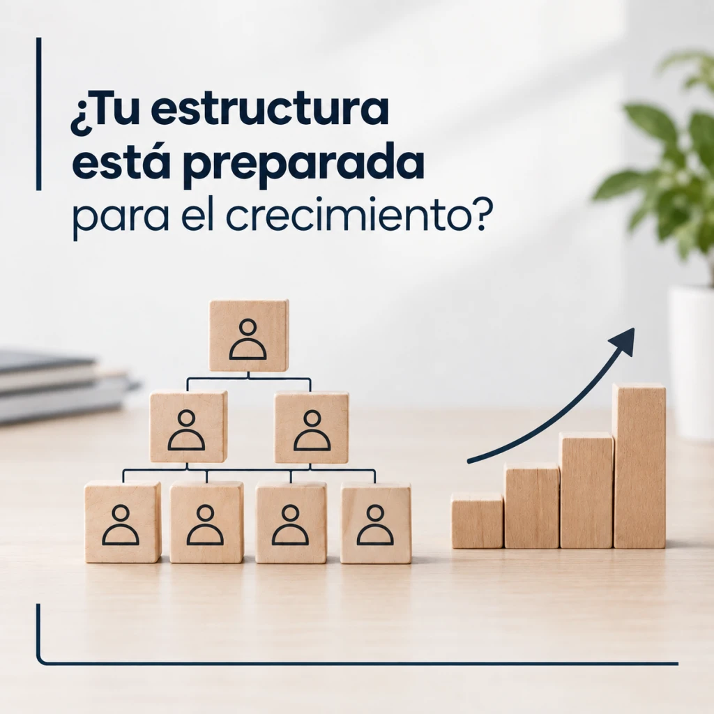¿Tu estructura está preparada para el crecimiento?