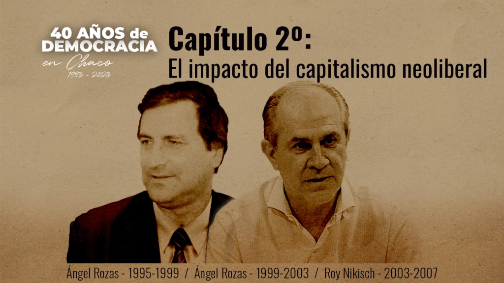 Capitulo 2 - 40 años de Democracia en Chaco (1983-2023)