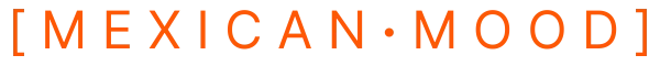 [ M E X I C A N . M O O D ]