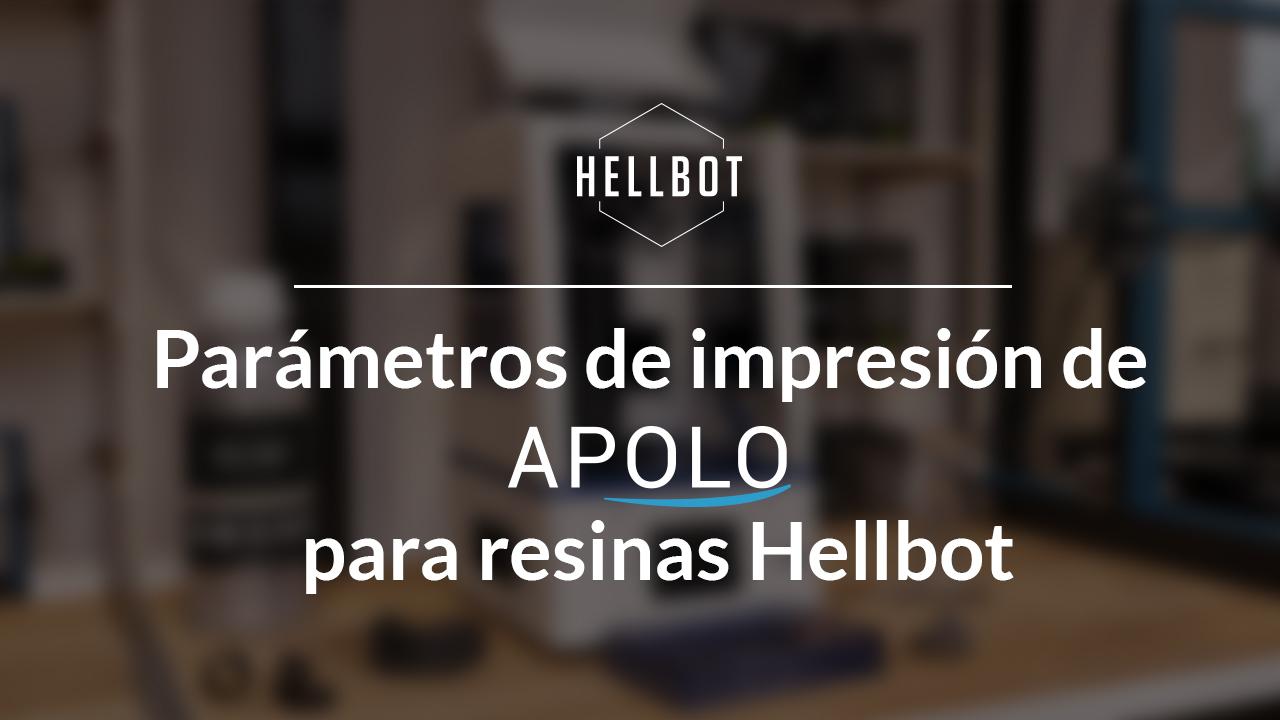 Parámetros de impresión APOLO para resinas Hellbot.