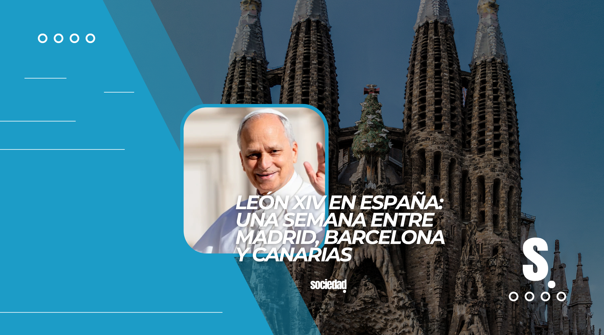 León XIV en España: una semana entre Madrid, Barcelona y Canarias que redefine el pulso de la Iglesia
