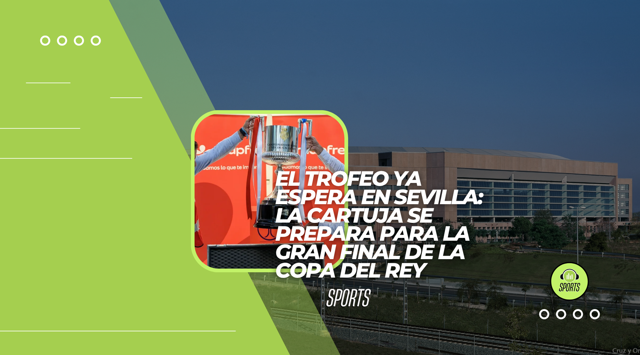 El trofeo ya espera en Sevilla: la Cartuja se prepara para la gran final de la Copa del Rey