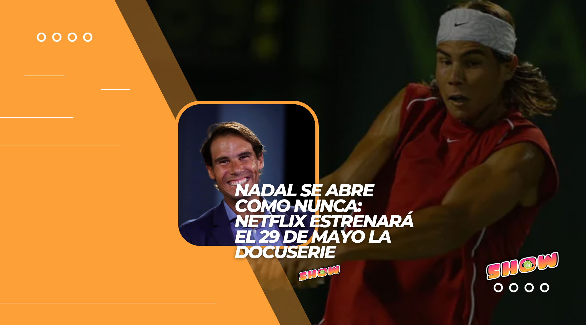 Nadal se abre como nunca: Netflix estrenará el 29 de mayo la docuserie más íntima del campeón
