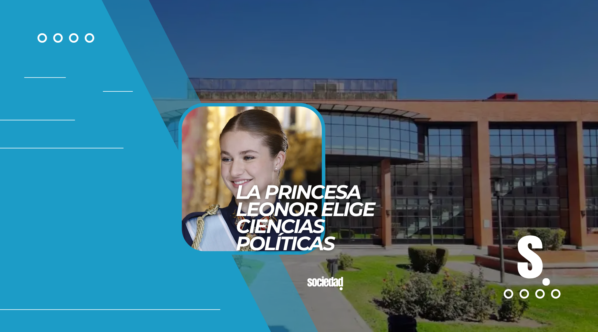 La princesa Leonor elige Ciencias Políticas, una nueva etapa universitaria en Madrid y un paso más hacia su futuro institucional