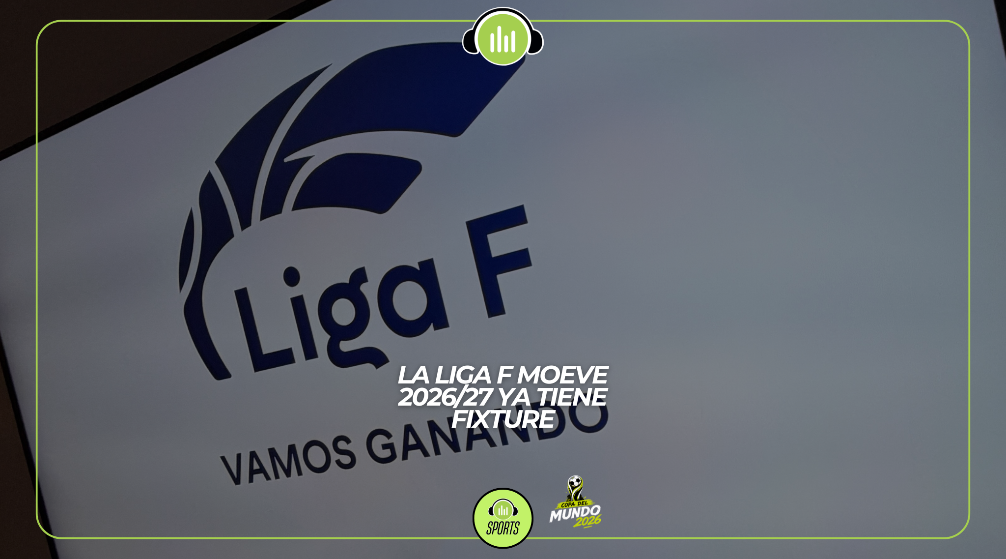 La Liga F Moeve 2026/27 ya tiene fixture: calendario completo, clásicos y fechas destacadas
