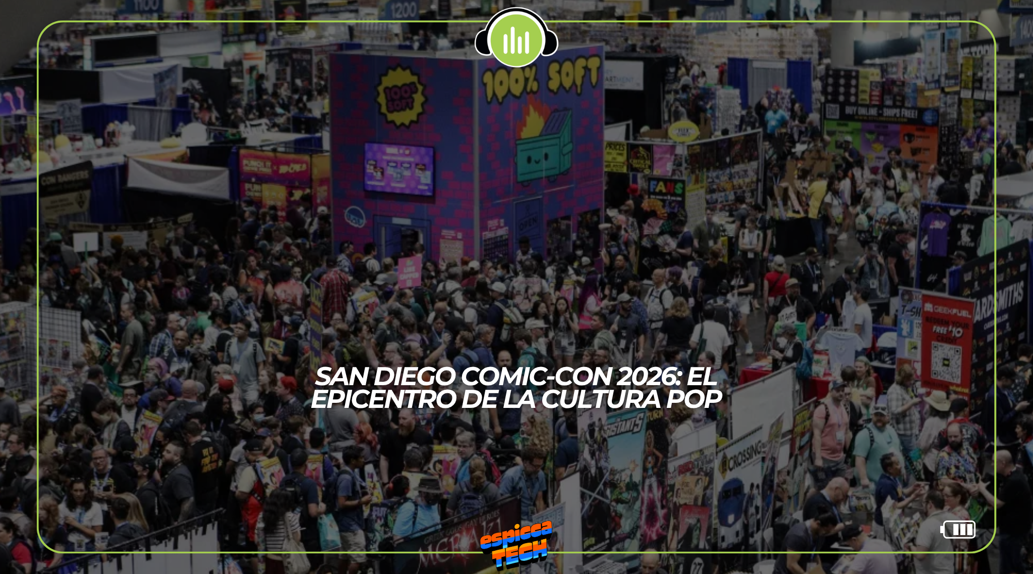 San Diego Comic-Con 2026: El epicentro de la cultura pop