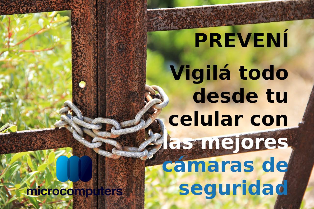 Prevení. Vigilá todo desde tu celular con las mejores cámaras de seguridad.