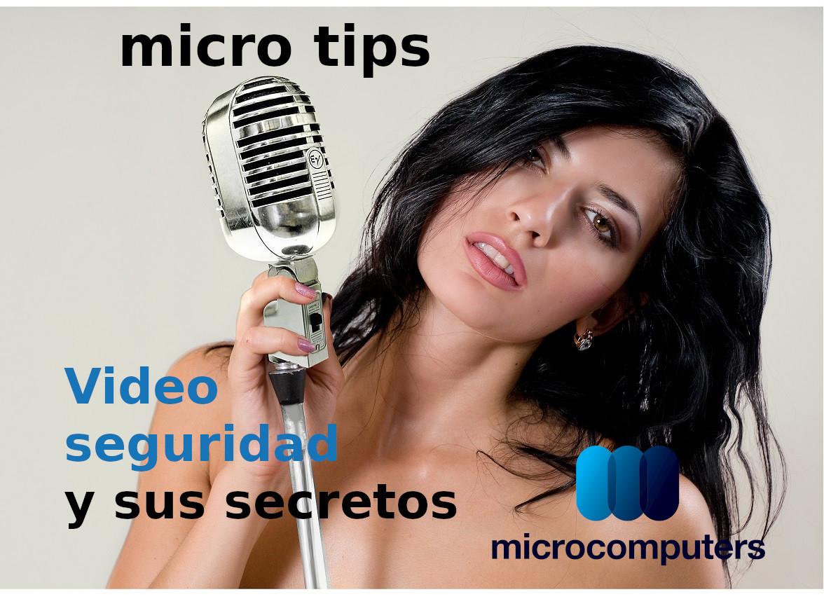 micro tips. #Videoseguridad y Cámaras. Parte I.