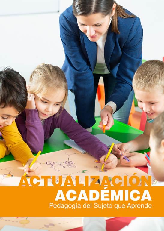 Actualización Académica en Pedagogía del Sujeto que Aprende